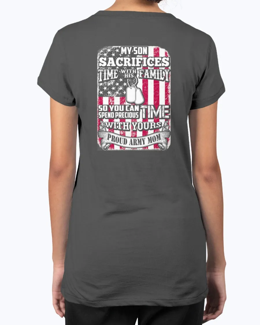 Army Mom My Son Sacrifices Time T-shirts