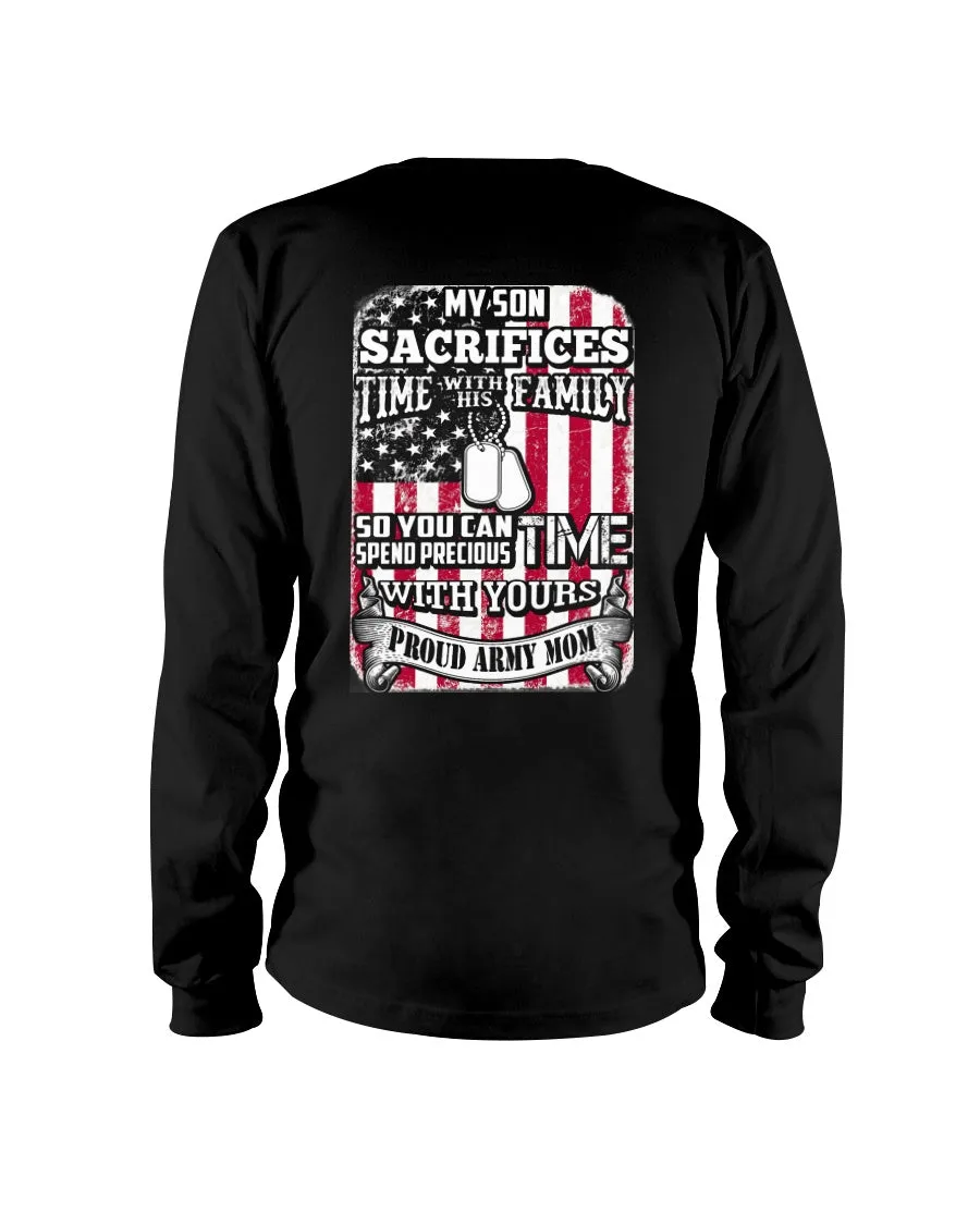 Army Mom My Son Sacrifices Time T-shirts