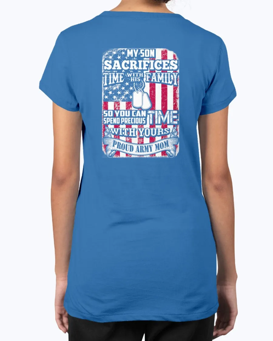 Army Mom My Son Sacrifices Time T-shirts