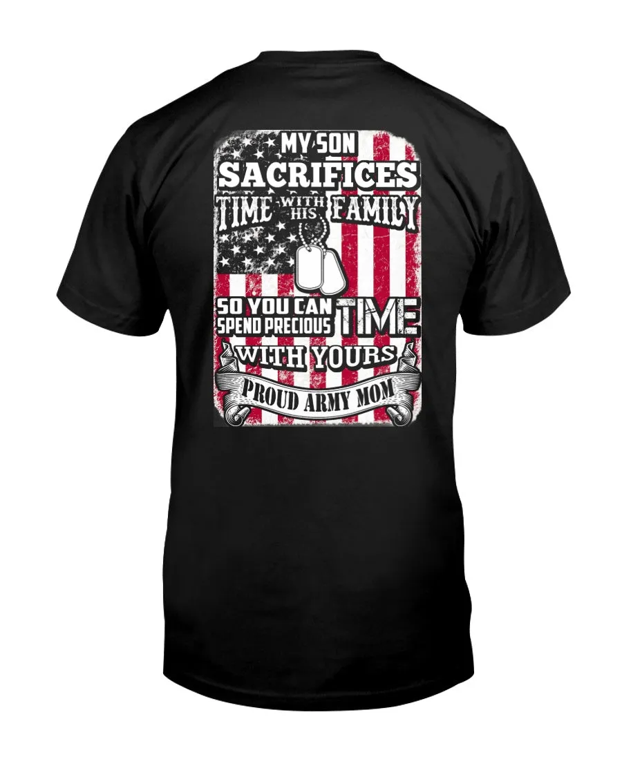 Army Mom My Son Sacrifices Time T-shirts