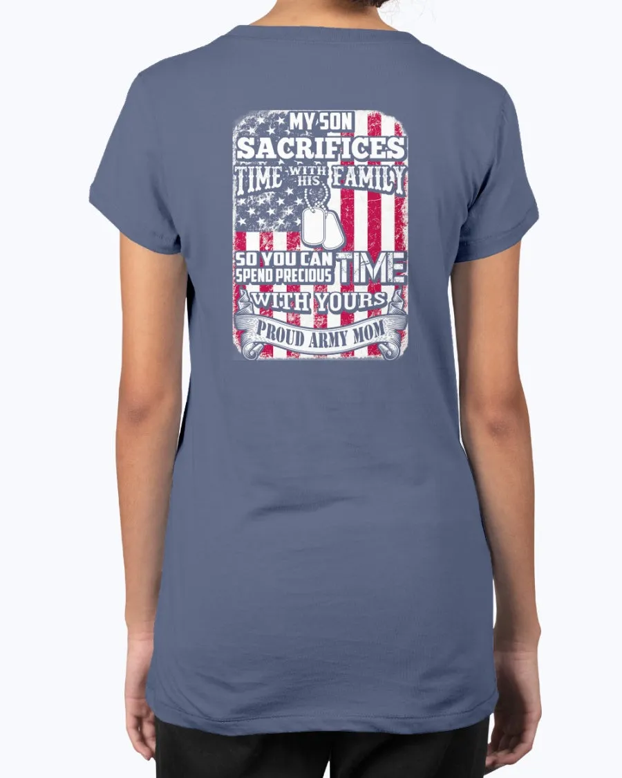 Army Mom My Son Sacrifices Time T-shirts